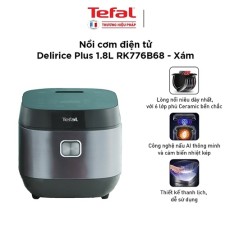 Nồi cơm điện tử Tefal 1.8 lít Delirice Plus RK776B68 - Xám/Đồng