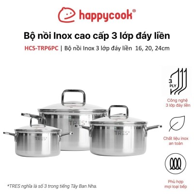 Bộ nồi Inox cao cấp 3 lớp đáy liền HAPPYCOOK HCS TRP 6PC
