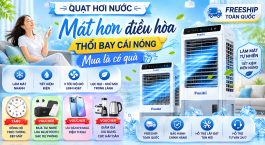 QUẠT HƠI NƯỚC – MÁT HƠN ĐIỀU HÒA, THỔI BAY CÁI NÓNG – MUA LÀ CÓ QUÀ