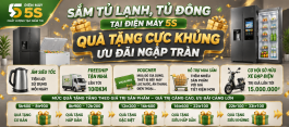 SẮM TỦ LẠNH, TỦ ĐÔNG TẠI ĐIỆN MÁY 5S – QUÀ TẶNG CỰC KHỦNG, ƯU ĐÃI NGẬP TRÀN